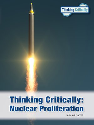 cover image of Thinking Critically: Nuclear Proliferation